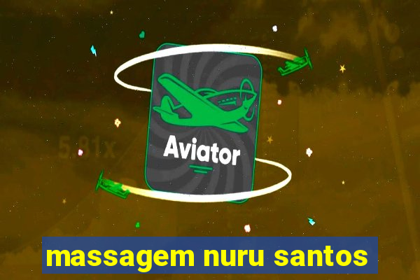 massagem nuru santos